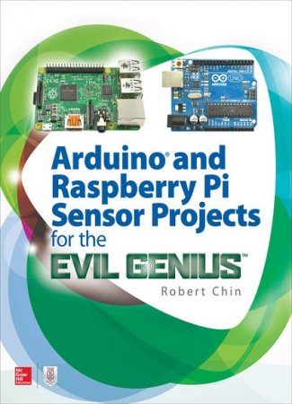 Обложка к Проекты Arduino и Raspberry Pi Sensor для злого гения